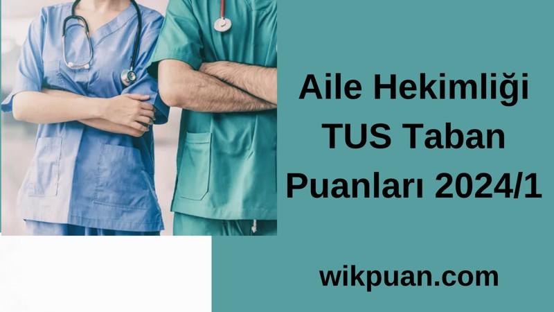 Aile Hekimliği TUS Taban Puanları 2024/1