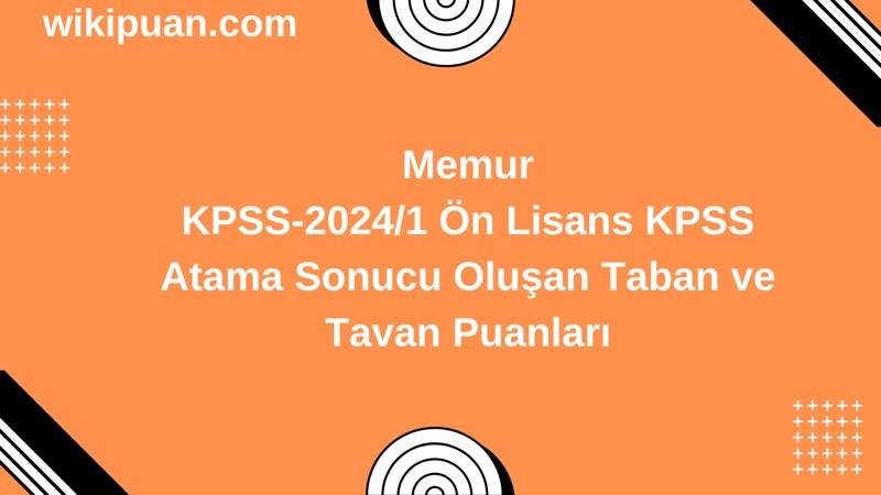 Memur KPSS (Önlisans) Atama Taban Puanları 2024/1