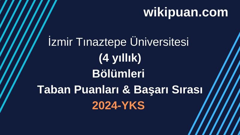 YKS-2024 | İzmir Tınaztepe Üniversitesi Taban Puanları & Başarı Sırası