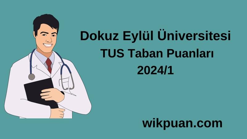 2024/1 TUS | Dokuz Eylül Üniversitesi TUS Taban Puanları