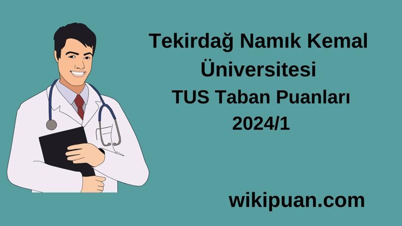 2024/1 TUS | Tekirdağ Namık Kemal Üniversitesi TUS Taban Puanları