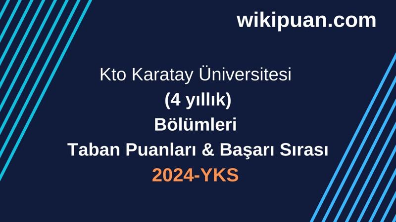 YKS-2024 | Kto Karatay Üniversitesi Taban Puanları & Başarı Sırası