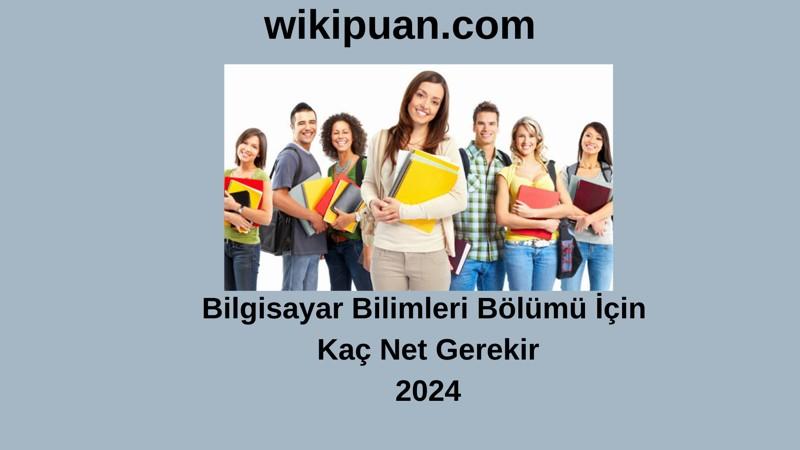 2024-YKS | Bilgisayar Bilimleri Bölümü İçin Kaç Net Gerekir