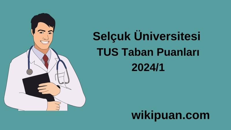 2024/1 TUS | Selçuk Üniversitesi TUS Taban Puanları