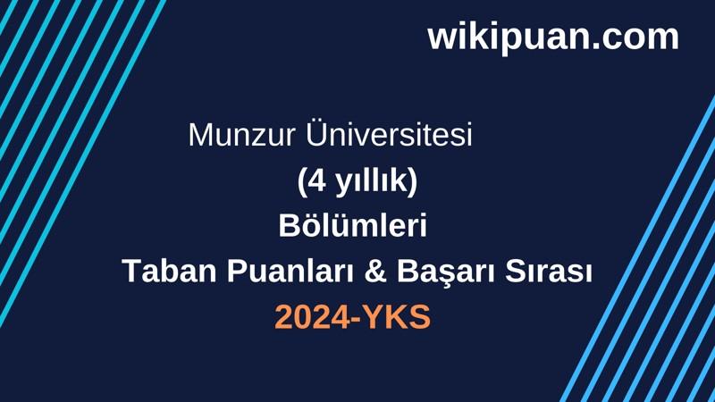 YKS-2024 | Munzur Üniversitesi  Taban Puanları & Başarı Sırası