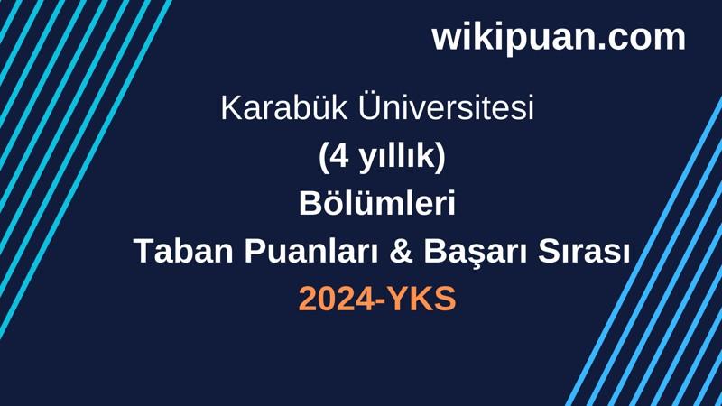 YKS-2024 | Karabük Üniversitesi Taban Puanları & Başarı Sırası