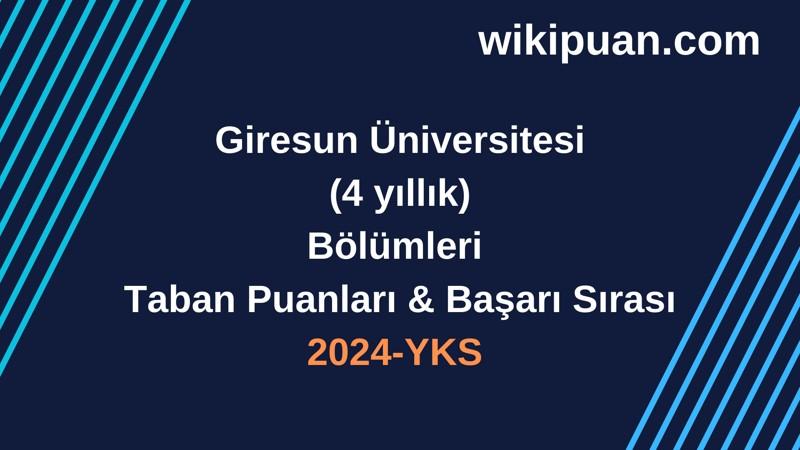 YKS-2024 | Giresun Üniversitesi Taban Puanları & Başarı Sırası
