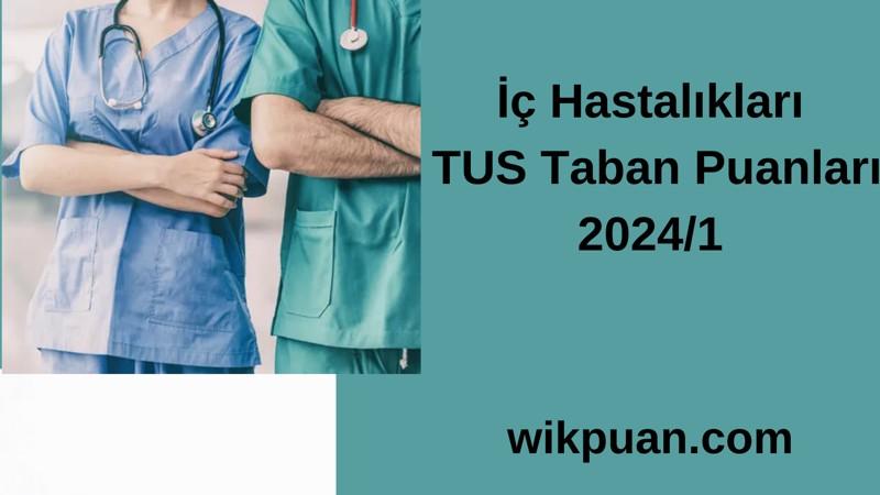İç Hastalıkları  TUS Taban Puanları 2024/1