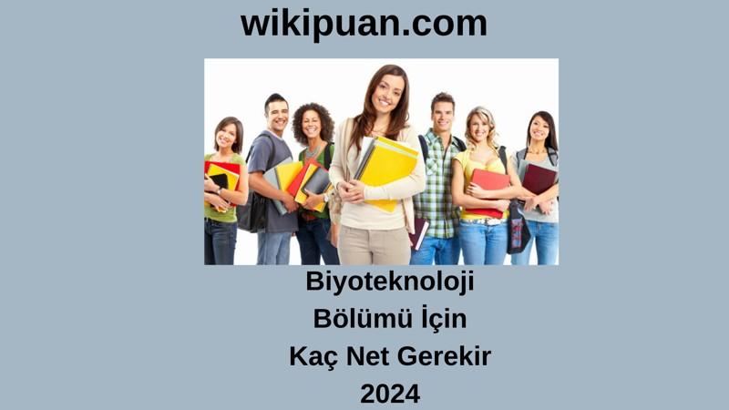 2024-YKS | Biyoteknoloji Bölümü İçin Kaç Net Gerekir
