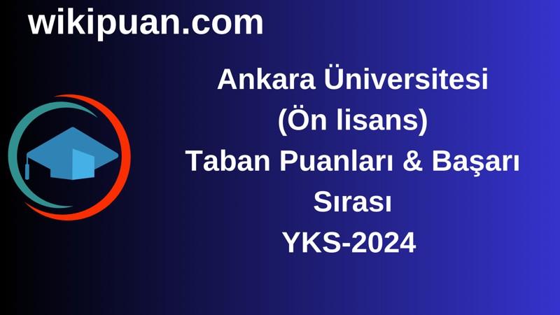 YKS-2024 | Ankara Üniversitesi (Ön lisans) Taban Puanları & Başarı Sırası