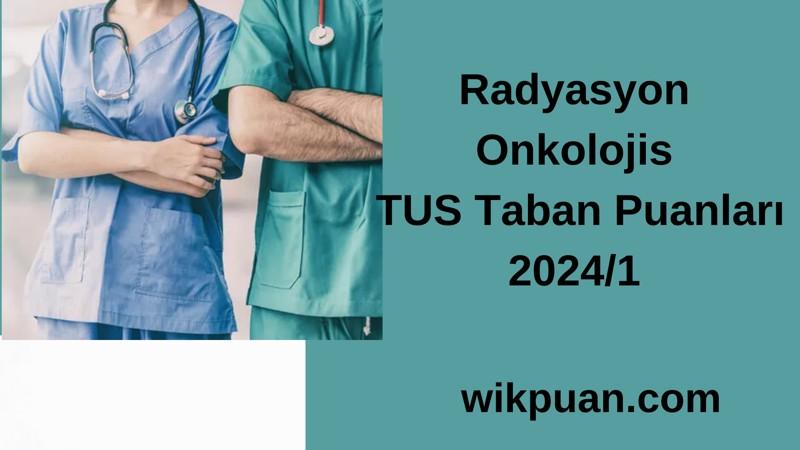 Radyasyon Onkolojisi TUS Taban Puanları 2024/1
