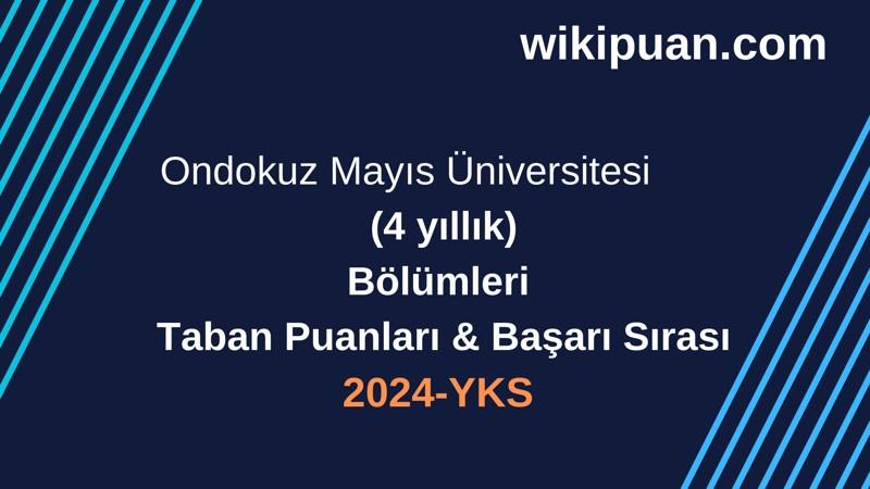 YKS-2024 | Ondokuz Mayıs Üniversitesi Taban Puanları & Başarı Sırası