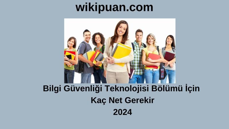 2024-YKS | Bilgi Güvenliği Teknolojisi Bölümü İçin Kaç Net Gerekir