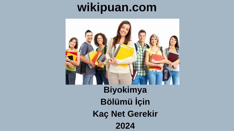 2024-YKS | Biyokimya Bölümü İçin Kaç Net Gerekir
