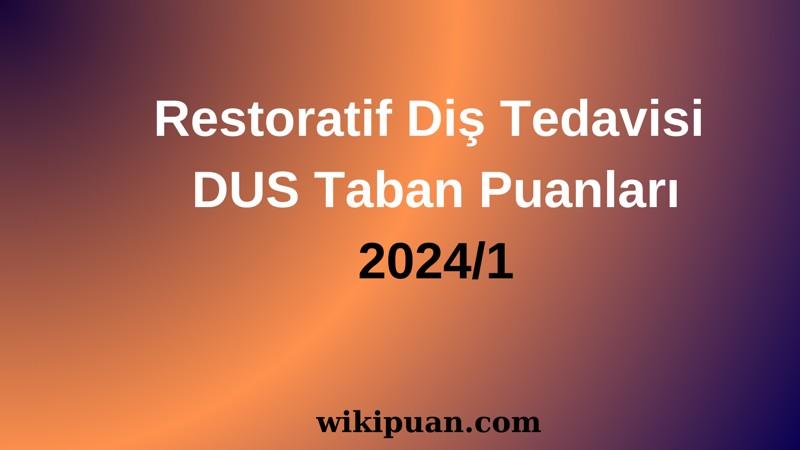 Restoratif Diş Tedavisi DUS Taban Puanları 2024/1
