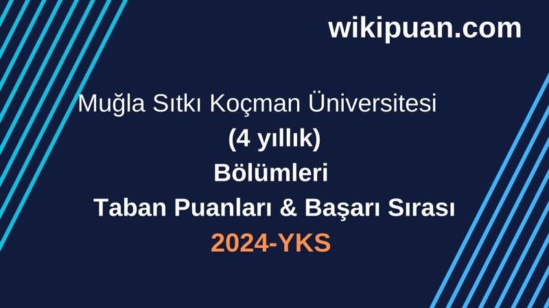 YKS-2024 | Muğla Sıtkı Koçman Üniversitesi Taban Puanları & Başarı Sırası