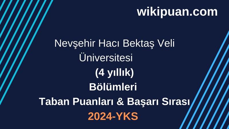 YKS-2024 | Nevşehir Hacı Bektaş Veli Üniversitesi Taban Puanları & Başarı Sırası