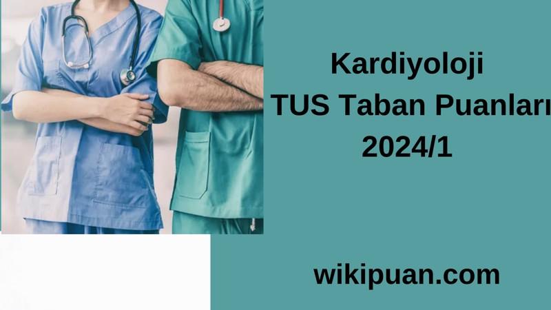 Kardiyoloji  TUS Taban Puanları 2024/1