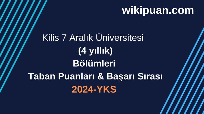 YKS-2024 | Kilis 7 Aralık Üniversitesi  Taban Puanları & Başarı Sırası