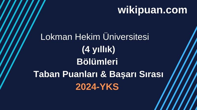 YKS-2024 | Lokman Hekim Üniversitesi  Taban Puanları & Başarı Sırası