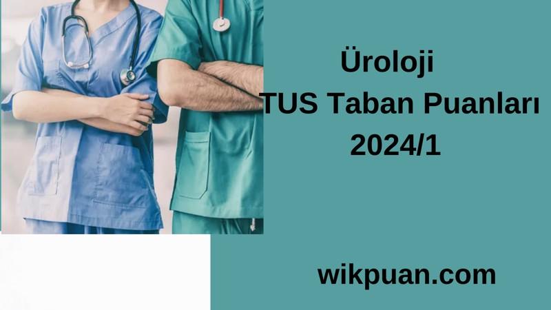 Üroloji TUS Taban Puanları 2024/1