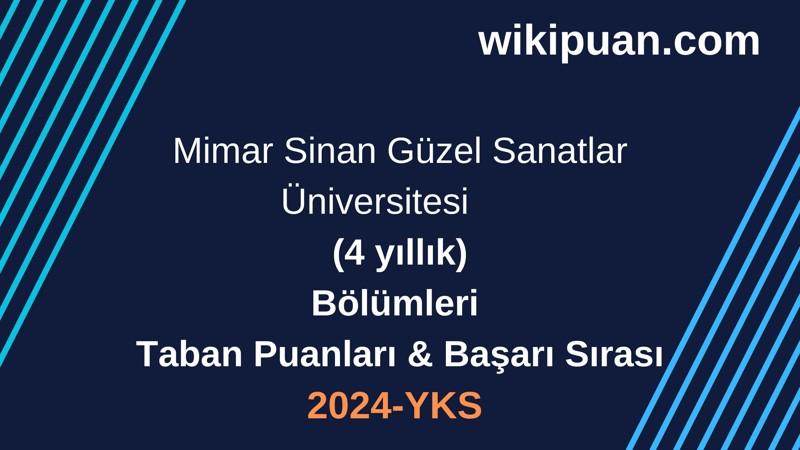 YKS-2024 | Mimar Sinan Güzel Sanatlar Üniversitesi  Taban Puanları & Başarı Sırası