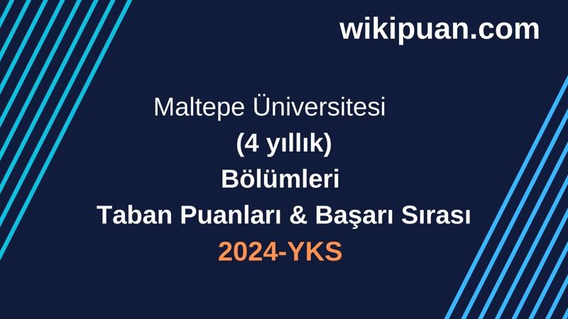 YKS-2024 | Maltepe Üniversitesi Taban Puanları & Başarı Sırası