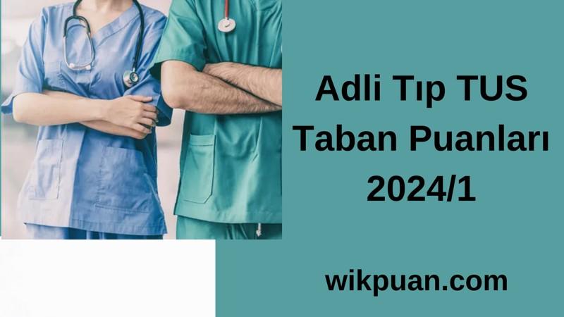 Adli Tıp TUS Taban Puanları 2024/1