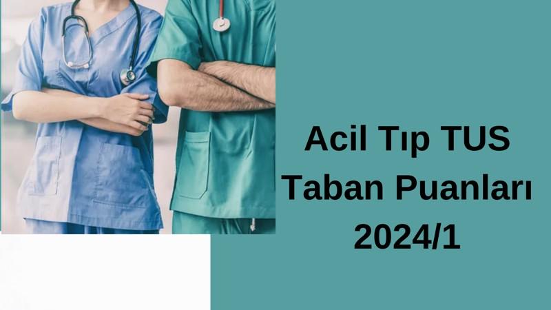 Acil Tıp TUS Taban Puanları 2024/1