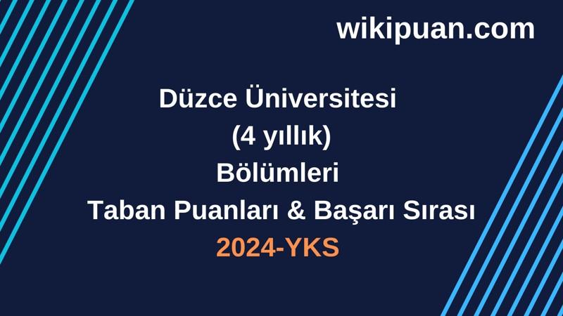 YKS-2024 | Düzce Üniversitesi Taban Puanları & Başarı Sırası