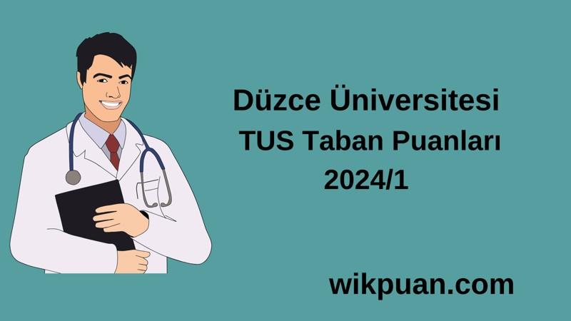 2024/1 TUS | Düzce Üniversitesi TUS Taban Puanları