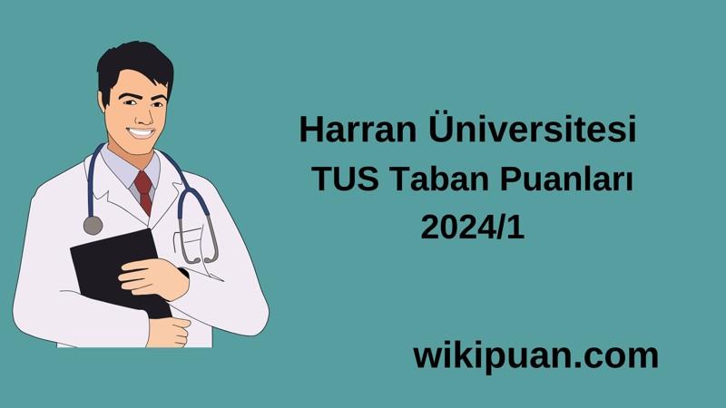 2024/1 TUS | Harran Üniversitesi TUS Taban Puanları