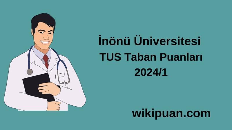 2024/1 TUS | İnönü Üniversitesi TUS Taban Puanları