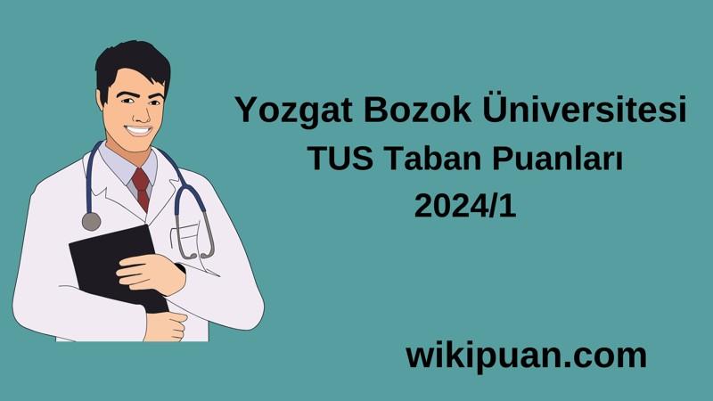 2024/1 TUS | Yozgat Bozok Üniversitesi TUS Taban Puanları