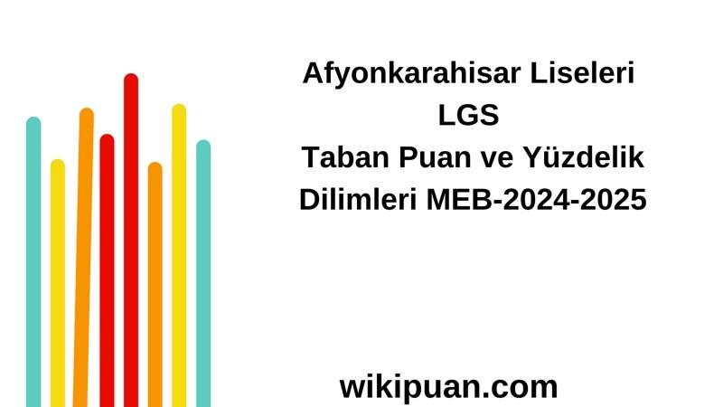 Afyonkarahisar Liseleri LGS Taban Puan ve Yüzdelik Dilimleri MEB-2025