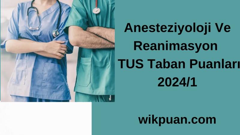 Anesteziyoloji Ve Reanimasyon  TUS Taban Puanları 2024/1