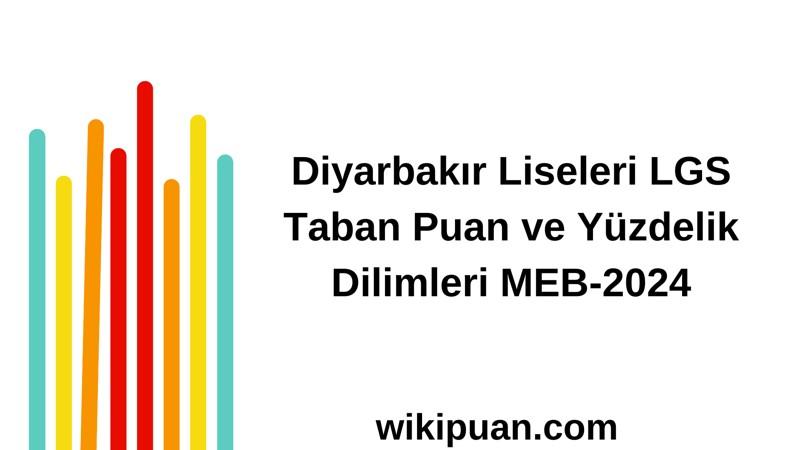 Diyarbakır Liseleri LGS Taban Puan ve Yüzdelik Dilimleri MEB-2024