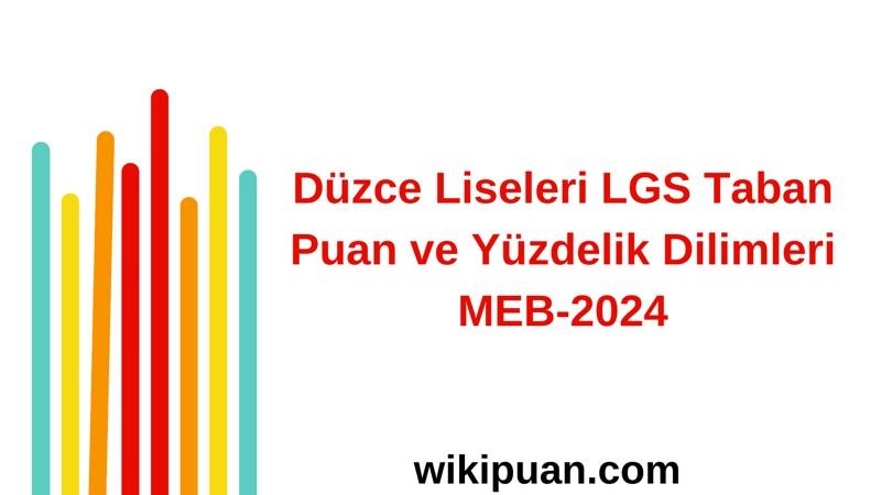 Düzce Liseleri LGS Taban Puan ve Yüzdelik Dilimleri MEB-2024