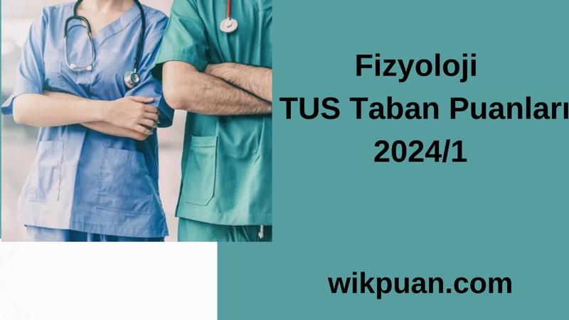 Fizyoloji  TUS Taban Puanları 2024/1