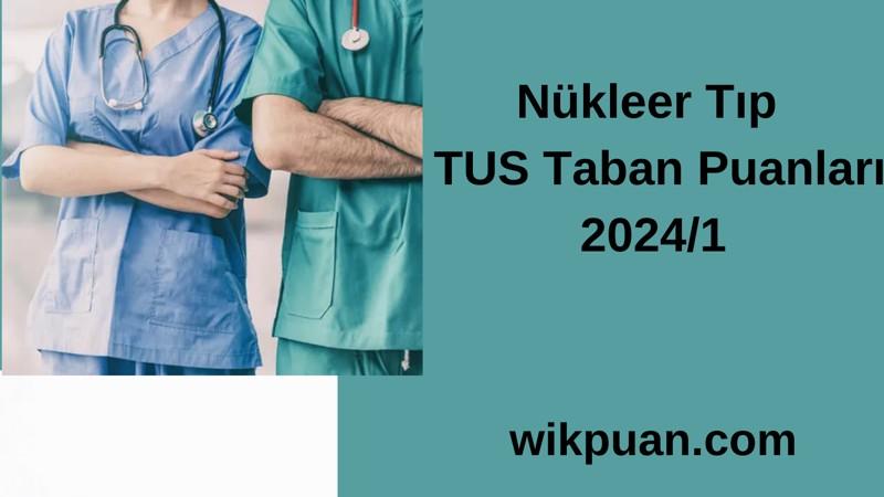 Nükleer Tıp  TUS Taban Puanları 2024/1