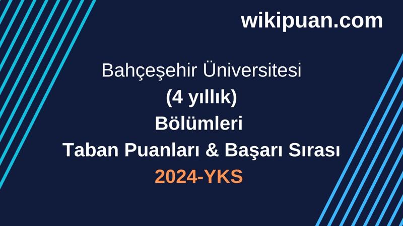 YKS-2024 | Bahçeşehir Üniversitesi Taban Puanları & Başarı Sırası