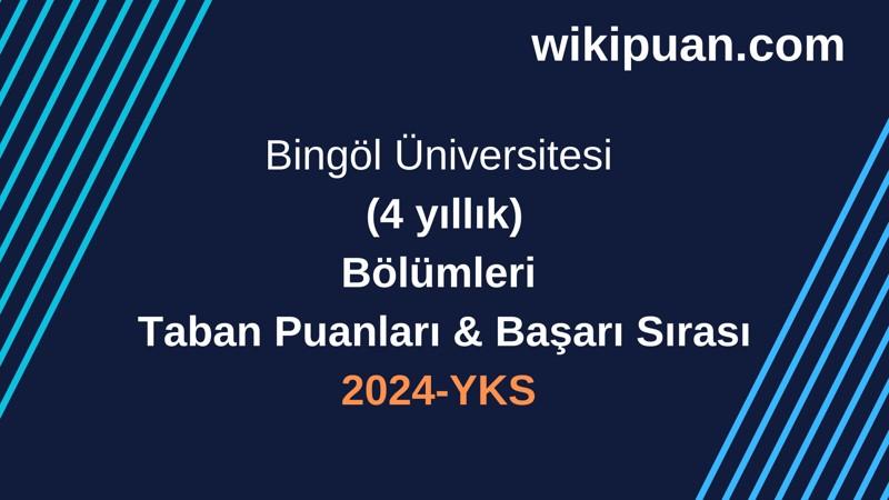 YKS-2024 | Bingöl Üniversitesii Taban Puanları & Başarı Sırası