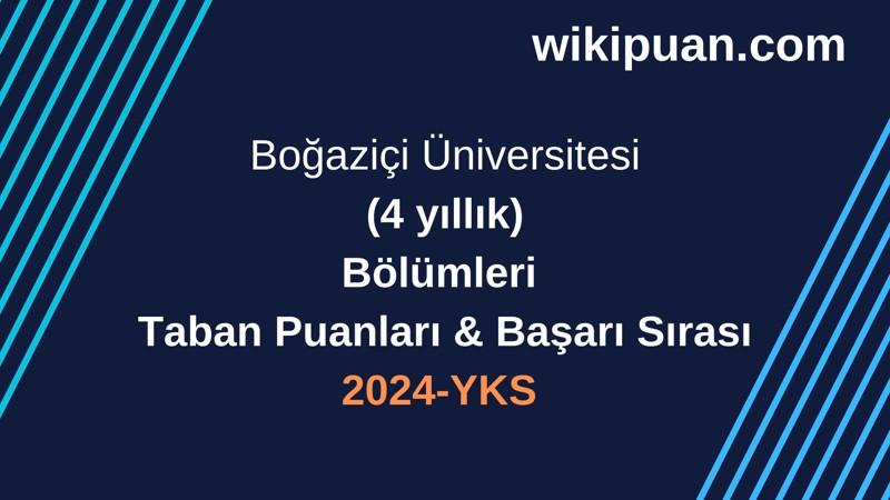 YKS-2024 | Boğaziçi Üniversitesii Taban Puanları & Başarı Sırası