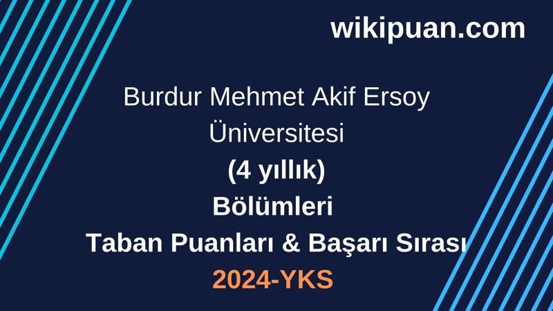 YKS-2024 | Burdur Mehmet Akif Ersoy Üniversitesi  Taban Puanları & Başarı Sırası