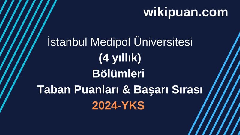 YKS-2024 | İstanbul Medipol Üniversitesi Taban Puanları & Başarı Sırası