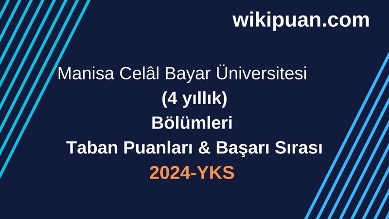 YKS-2024 | Manisa Celâl Bayar Üniversitesi  Taban Puanları & Başarı Sırası