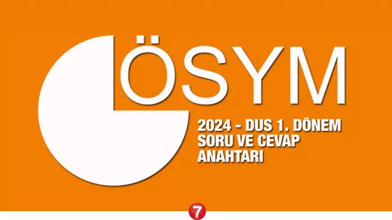 2024-DUS/1 Soru ve Cevapları Adayların Erişimine Açıldı ! 2024 DUS Sonuç Tarihi Ne Zaman
