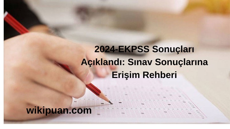 2024-EKPSS Sonuçları Açıklandı!