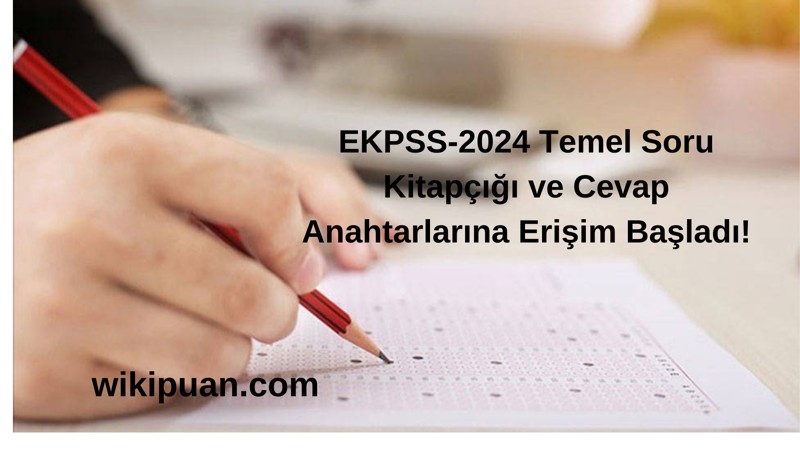2024-EKPSS: Temel Soru Kitapçığı ve Cevap Anahtarlarına Erişim Başladı