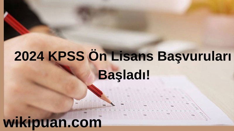 2024-KPSS Ön Lisans ve DHBT Başvuruları Başlıyor: Önemli Bilgiler ve Tarihler!